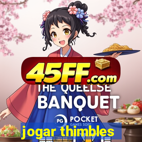 jogar thimbles